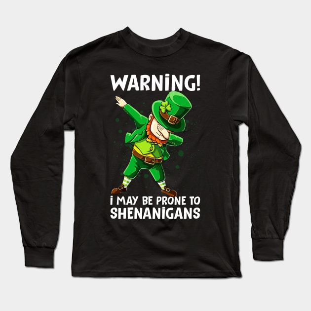 Warning I May Be Prone To Shenanigans Long Sleeve T-Shirt by nmcreations
